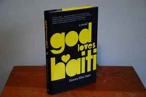 God Loves Haiti: A Novel by Dimitry Elias Léger (2015, Hardcover DJ 1st/1st LN) - Picture 1 of 6