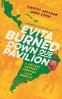 Timothy Abraham James Coyne Evita Burned Down Our Pavilion (Paperback)