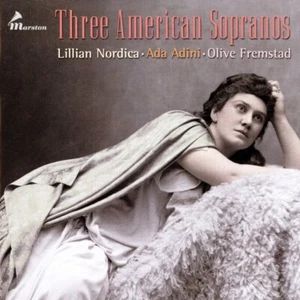 Drei amerikanische Sopranistinnen - Lillian Nordica, Fremstad, Adini (2 CDs, Marston) - Bild 1 von 2