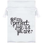 'Perfect As You Are' Satin Drawstring Bag/Pouch (SB016880)