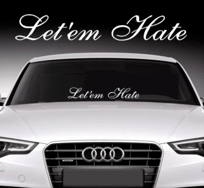 Let 'em Hate Parabrisas Vinilo Calcomanía Adhesivos Banner Them Fit Honda Nissan Toyota Foto 1 de 2