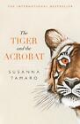The Tiger And The Acrobat By Susanna Tamaro (English) Paperback Book