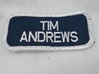 TIM ANDREWS  USED EMBROIDERED  SEW ON NAME PATCH TAGS WHITE ON DARK BLUE