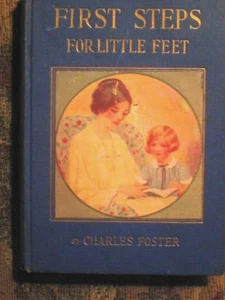 1913 First Steps for Little Feet in Gospel Paths by Charles Foster - Picture 1 of 7