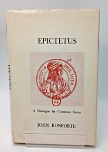 EPICTETUS: A DIALOGUE IN COMMON SENSE (1974) by John Bonforte, HCDJ - Picture 1 of 11