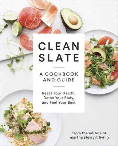 Clean Slate: A Cookbook and Guide: Reset Your Health, Detox Your Bod - VERY GOOD - Image 1 of 1