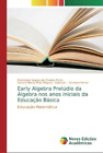 Rozimeire Soares de Oliveira Por Early Algebra Preldio da lgebra n (Paperback)