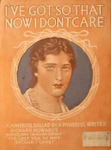 I'VE GOT SO THAT NOW I DON"T CARE. Sheet Music. 1919. - Picture 1 of 2