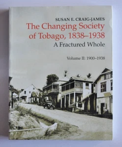 Book - The Changing Society of Tobago 1838-1938 Volume II (2) Susan Craig-James - Imagen 1 de 4