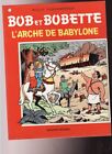ALBUM BD -BOB ET BOBETTE-N°177-L ARCHE DE BABYLONE-VANDERSTEEN-ERASME-1982