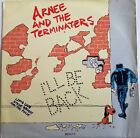 Arnee And The Terminaters - I&#39;ll Be Back 7&quot; Vinyl Single