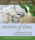 Mirrors of Time (Little Books and CDs) - Hardcover By Weiss, Brian - ACCEPTABLE