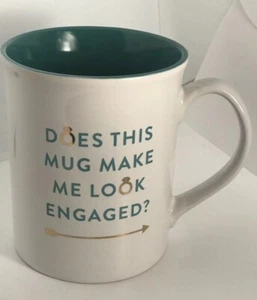 FRINGE Studio Coffee Mug White Turquoise Does this Mug Make Me Look Engaged?  - Picture 1 of 5