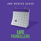 Life Painkillers by Dahab, Amr Muneer