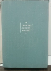 ALGEBRA SUPERIOR POR A. KUROSH 1980 EDITOR MIR INGLÉS EDICIÓN URSS HB PÁGINAS 428* - Imagen 1 de 10