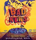 Bad News by Pseudonymous Bosch: Used Audiobook