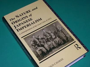 THE NATURE & ORIGINS OF JAPANESE IMPERIALISM: Great Crisis 1873 - Donald Calman - Picture 1 of 1