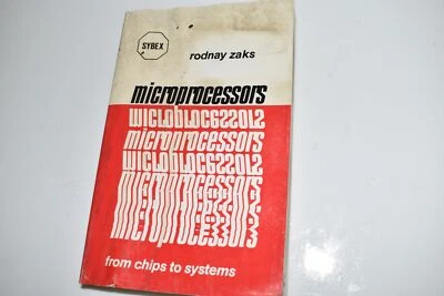 *KB* SYBEX MICROPROCESSORS FROM CHIPS TO SYSTEMS- RODNEY ZAKS  (TKA52) - Image 1 of 2