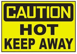 Caution Hot Keep Away Aufkleber Sicherheitsaufkleber Schild D695 - Bild 1 von 1