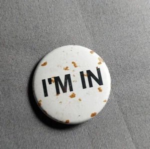 Botón Pinback "I'm In" Negro Blanco 1.5" - Imagen 1 de 2