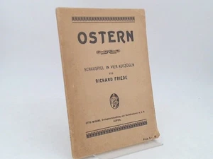 Ostern. Schauspiel in vier Aufzügen. Friede, Richard: - Picture 1 of 2