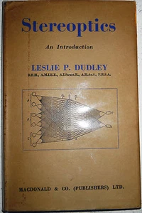 STEREOPTICS - AN INTRODUCTION Leslie P. Dudley 1951 MacDonald & Co. 1st Edition - Picture 1 of 4