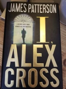 I, Alex Cross (Alex Cross #16) by James Patterson 1st Ed 1st Print HB DJ VGC!! - Picture 1 of 11