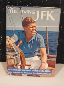 The Living JFK: An Illustrated Biography by Robert N. Webb 1964 First Ed. HC/DJ - Picture 1 of 4