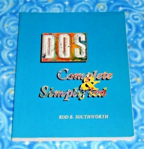 DOS Complete and Simplified by Rod B Southworth Paperback Book 1990 - Picture 1 of 4