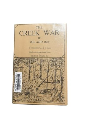 Creek War of 1813 And 1814 by Timothy Horton Ball and Henry Sale Halbert 1969 - Image 1 of 4