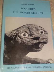 SCOPERTA DEI MONDI SEPOLTI DI ANDRE' PARROT SANSONI 1a Ed 1959 PICCOLE STORIE - Picture 1 of 1