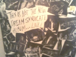 Dream Syndicate- "THIS IS NOT THE NEW ALBUM.....LIVE!"  - Picture 1 of 2