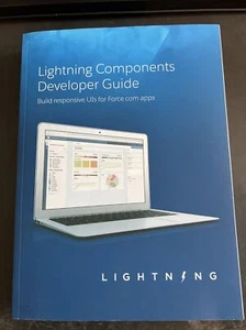 LIGHTNING COMPONENTS DEVELOPER GUIDE By Salesforce **Like new** - Picture 1 of 3