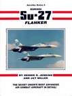 Sukhoi Su 27 Flanker by Jenkins, Dennis R.; Miller, Jay