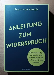 Franzi von Kempis: Anleitung zum Widerspruch. Klare Antworten auf populistisch - Bild 1 von 2
