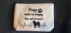 Pugs Make Me Happy You Not So Much. Canvas Dog Makeup Bag 9X7