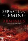 Arminius: Historischer Roman von Fleming, Sebastian | Buch | Zustand gut