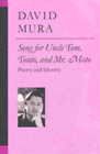 David Mura Song for Uncle Tom, Tonto and Mr.Moto (Paperback) Poets on Poetry