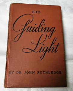 THE GUIDING LIGHT DR JOHN RUGHLEDGE-1938 BOOK-FIVE POINTS - Picture 1 of 11
