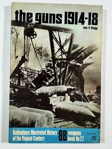 THE GUNS 1914-18 : Ian V Hogg 1st Print BALLENTINE WEAPONS BOOK #27 PPBK 1971 - Picture 1 of 8