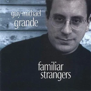 Familiar Strangers by Guy-Michael Grande Audio CD NEW - Picture 1 of 1