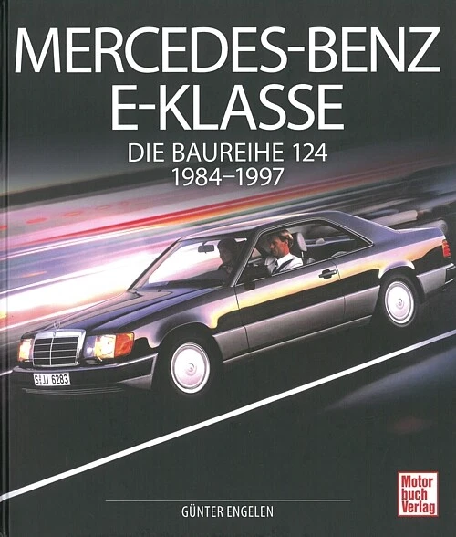 Engelen: Mercedes-Benz E-Klasse, Baureihe W-124 Typen-Handbuch/Modelle/Bildband - Bild 1 von 3