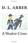 A Shadow Crime.New 9781547029068 Fast Free Shipping<|