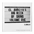 El Arroyo's Big Book Of Signs Volume One - Hardcover, By S. Arroyo - Good
