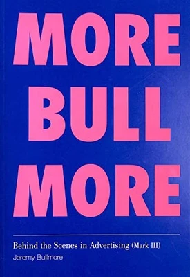 Behind the Scenes in Advertising,Mark III: More... by Bullmore, Jeremy Paperback - Image 1 of 2