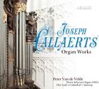 Peter Van de Velde Joseph Callaerts: Organ Works (CD)