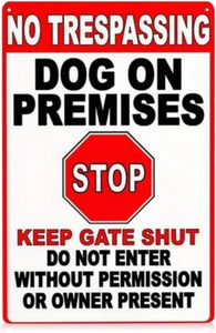 Warning Tin Sign No Trespassing Dog on Premises Stop Keep Gate Shut Do Not En... - Picture 1 of 12