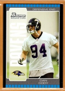DAN CODY(BALTIMORE RAVENS)2005 BOWMAN/Rookie Football Card - Picture 1 of 1