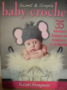 Kristi Simpson "Sweet & Simple Baby Crochet" ~ Crochet Pattern Book Only - Imagen 1 de 2