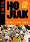 Ho Jiak: A Taste of Malaysia by Khoo, Junda